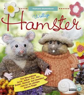 WOLLIGE HAMSTER das tolle Handarbeitsbuch von Raphaela Blumenbunt